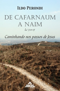 De Cafarnaum a Naim - Lucas  7,11-17