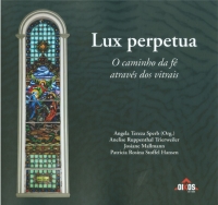 Lux Perpetua: O caminho da fé através dos vitrais
