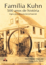 Família Kuhn – 500 anos de história: Origens e descendência dos Kuhn de Picada Café