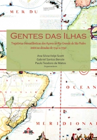 Gentes das Ilhas: Trajetórias transatlânticas dos Açores ao Rio Grande de São Pedro entre as décadas de 1740 a 1790