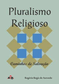 Pluralismo Religioso – Caminhos de Salvação