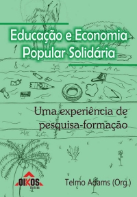 Educação e Economia Popular Solidária. Uma Experiência de pesquisa-formação.