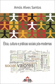 Ética, cultura e práticas sociais pós-modernas