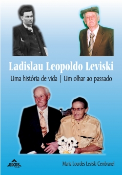 Ladislau Leopoldo Leviski: Uma história de vida – um olhar ao passado - ESGOTADO