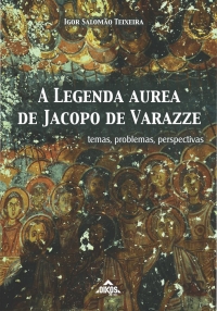A legenda aurea de Jacobo de Varazze - Temas, problemas, perspectivas