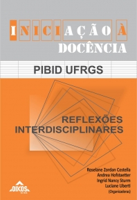 Iniciação à Docência PIBID-UFRGS: reflexões interdisciplinares