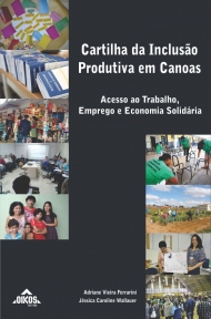 Cartilha da Inclusão Produtiva em Canoas Acesso ao trabalho, emprego e economia solidária