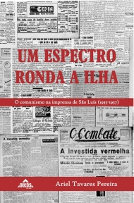 Um espectro ronda a ilha O comunismo na imprensa de São Luís (1935-1937)