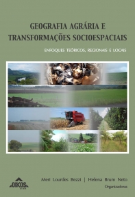 Geografia agrária e transformações socioespaciais - Enfoques teóricos, regionais e locais