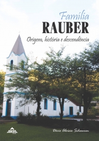 Família Rauber: origem, história e descendência