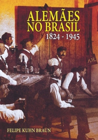  Alemães no Brasil: 1824 – 1945