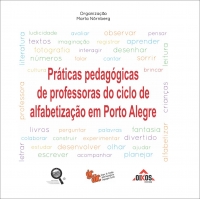 Práticas pedagógicas de professoras do ciclo de alfabetização em Porto Alegre - Série Narrativas Pedagógicas  vol 2