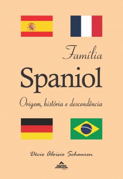 Família Spaniol: origem, história e descendência