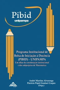 Pibid-Unipampa: um olhar da coordenação institucional e dos Subprojetos de Matemática