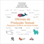 Oficinas de Produção Textual: pesquisa e ensino nos anos iniciais – vol. III