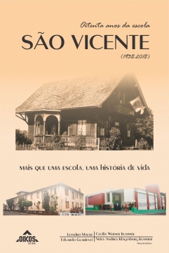 0 anos da Escola São Vicente (1938-2018): mais que uma escola, uma história de vida