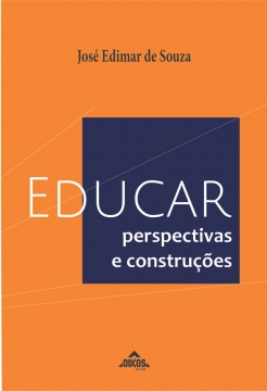 Educar: perspectivas e construções