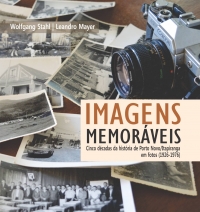 magens memoráveis: cinco décadas da história de Porto Novo/Itapiranga em fotos (1926-1976)