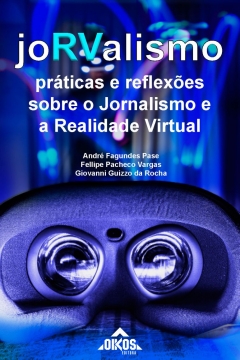 joRValismo: práticas e reflexões sobre o Jornalismo e a realidade virtual | E-BOOK